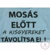 Rövid ujjú baba body "Mosás előtt a kisgyereket távolítsa el!" felirattal, 74-es