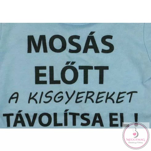 Rövid ujjú baba body "Mosás előtt a kisgyereket távolítsa el!" felirattal, 74-es