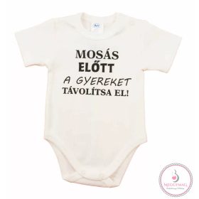   Rövid ujjú baba body "Mosás előtt a kisgyereket távolítsa el!" felirattal, 62-es