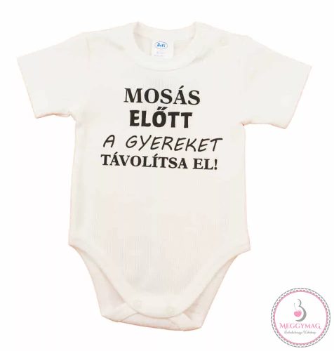 Rövid ujjú baba body "Mosás előtt a kisgyereket távolítsa el!" felirattal, 56-os