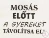 Rövid ujjú baba body "Mosás előtt a kisgyereket távolítsa el!" felirattal, 56-os