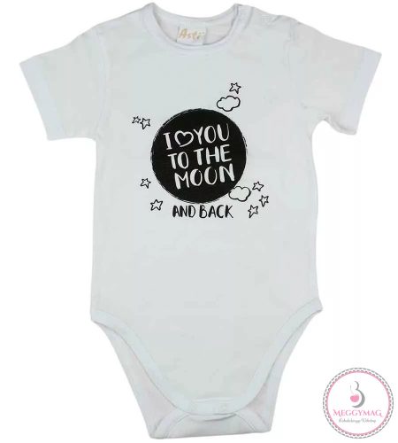 "I love you to the moon and back" feliratos rövid ujjú baba body fehér 56-os