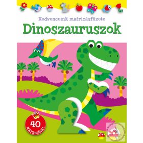 Kedvenceink matricásfüzete - Dinoszauruszok