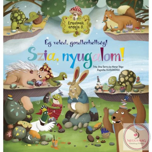 Érzelmek erdeje 8. - Ég veled, gondterheltség! Szia, nyugalom!