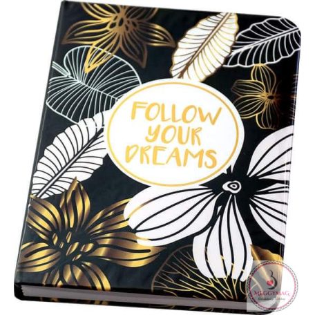 Black & Gold notesz, Follow your dreams