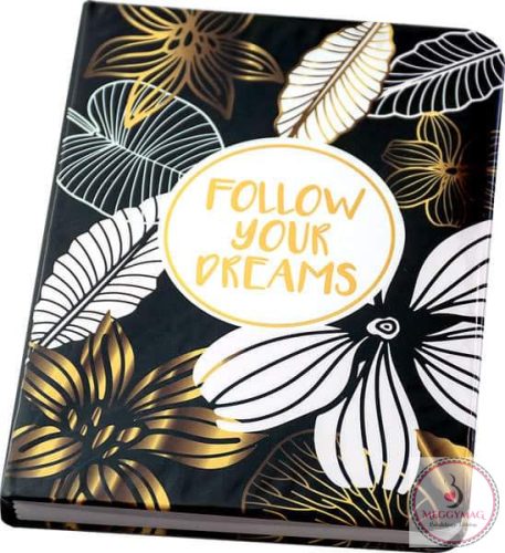 Black & Gold notesz, Follow your dreams