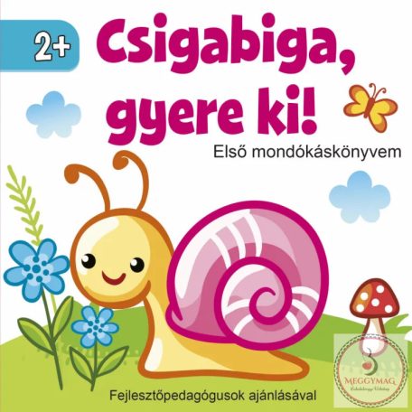 Csigabiga, gyere ki! - Első mondókáskönyvem 2+ (kartonkönyv)