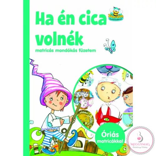 Ha én cica volnék - matricás mondókás füzetem