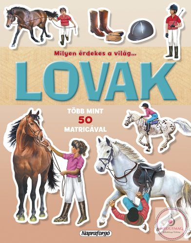 Milyen érdekes a világ… Lovak