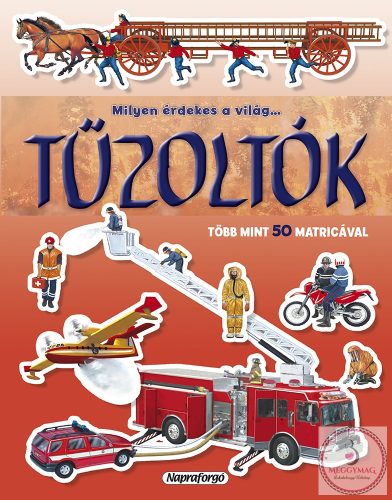Milyen érdekes a világ… Tűzoltók