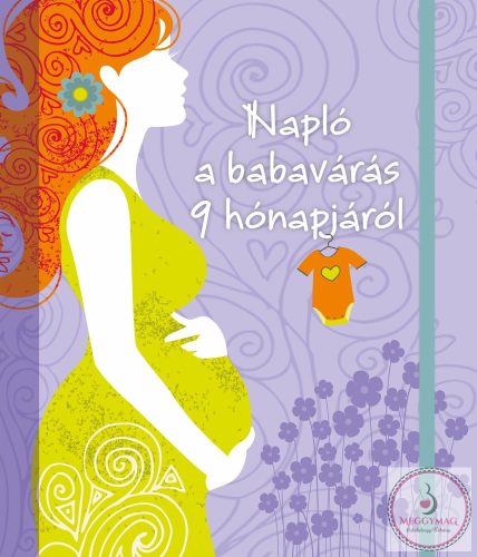 Napló a babavárás 9 hónapjáról