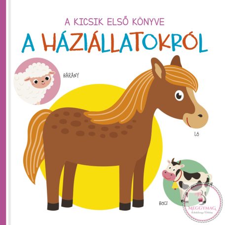 A kicsik első könyve - A háziállatokról