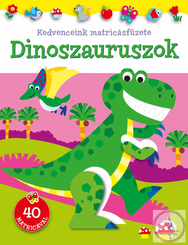 Kedvenceink matricásfüzete - Dinoszauruszok